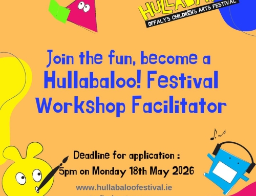Hullaballo! Offaly’s Children’s Arts Festival